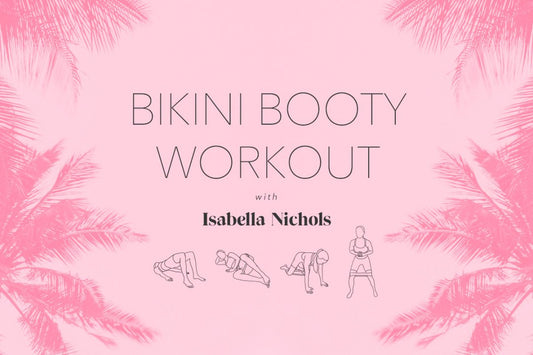 BIKINI BOOTY WORKOUT WITH ISABELLA NICHOLS